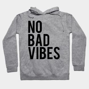 No bad vibes Hoodie